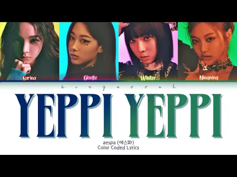 Download MP3 AESPA (에스파) - YEPPI YEPPI (예삐 예삐) Lyrics (Han/Rom/Eng/Color Coded/Lyrics/가사) | bingsoosh