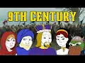 9th Century History be like