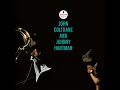 You Are Too Beautiful - John Coltrane & Johnny Hartman
