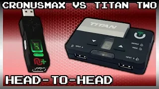 CronusMax Plus vs Titan Two Head-to-Head