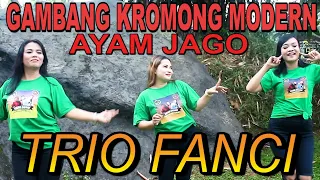 Download TRIO FANCI - Ayam Jago - gambang kromong modern MP3