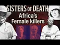 Download Lagu Sisters of Death: Real Stories of Africa’s Deadliest Women.