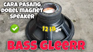 Download tutorial, pasang dobel magnet speaker, menambah bas speaker subwoofer MP3