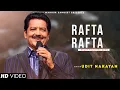 Download Lagu Rafta Rafta Hole Hole Dil Ko Churaya Tumne | Udit Narayan | Halchal | Rafta Rafta