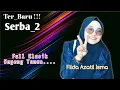 Download Lagu Serba Dua // Filda Azatil Isma// EL JIHAD DEMAK