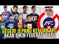 Download Lagu APA MUNGKIN ASIA DIBAGI DUA USAI JEPANG DISEBUT INGIN KELUAR AFC? 8 NEGARA SIAP CABUT IKUT KELUAR MP3