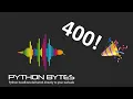 400 Celebrating episode 400 - Python Bytes