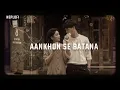 Aankhon Se Batana - Lofi Mix Song | Slowed and Reverb | Dikshant || Neplofi