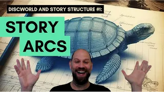 Discworld and Story Structure Story Arcs