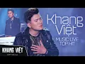 Download Lagu Khang Việt - Music Live Top Hit | Tuyển Tập Những Bản Live Hay Nhất Của Khang Việt