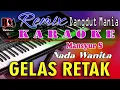 Download Lagu Gelas Retak - Karaoke (Nada Wanita) Mansyur S || Dj Mix Dut Orgen Tunggal