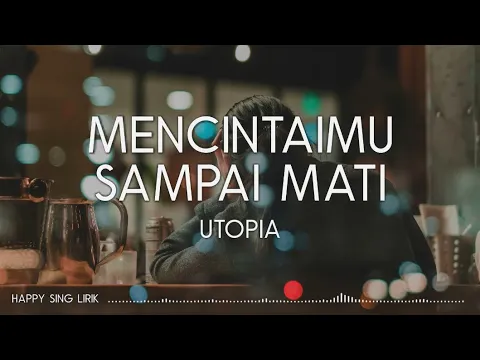 Download MP3 Utopia - Mencintaimu Sampai Mati (Lirik)