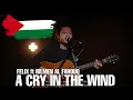 Download Lagu FELIX IRWAN - A CRY IN THE WIND (Footage)