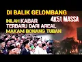 Download Lagu KABAR TERBARU DARI AREAL MAKAM BONANG DI BALIK GELOMBANG DEM0 MASSA