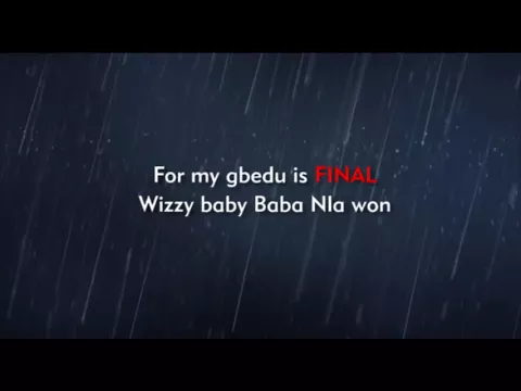 Download MP3 Wizkid -  Final (Baba Nla) Lyrics video