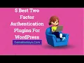 5 Best Two Factor Authentication Plugins For WordPress 2022