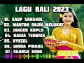 Download Lagu Lagu Bali 2023 | Saup Sangkol