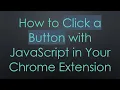 How to Click a Button with JavaScript in Your Chrome Extension