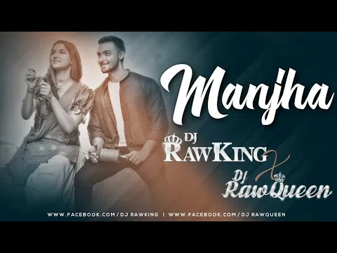 Download MP3 Manjha Remix | RawKing X RawQueen | Ayush S | Saiee Manjrekar | Vishal Mishra |Riyaz Aly| RS Visuals