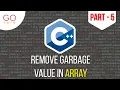 Remove Garbage value in Array Part - 5