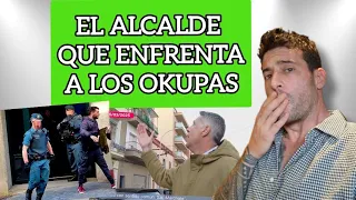 EL ALCALDE que se ENFRENTA a LOS OKUPAS en ESPAÑA
