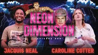 Jacquis Neal & Caroline Cotter Play Video Games! | Neon Dimension 009