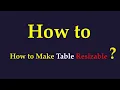 How to Make Table Resizable with JavaScript and CSS