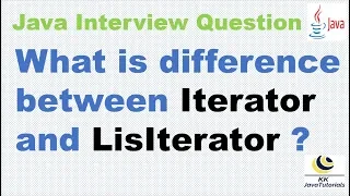 What is difference between Iterator and LisIterator Java Interview Question