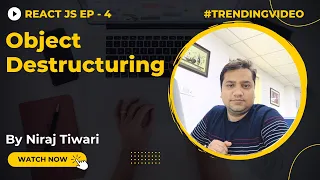 Object Destructuring in JavaScript JS Destructuring React Ep 4 - Hindi