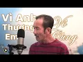 Download Lagu 🎤 Vì Anh Thương Em (Vô Cùng)💕 (Tác Giả: Võ Hoài Phúc)