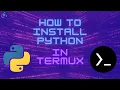 How To Install Python in Termux Python on Android