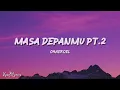 Masa Depanmu Pt.2 - Chaeroel (Lyrics Video)