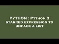 PYTHON Python 3 starred expression to unpack a list
