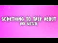 Download Lagu Koe Wetzel - Something to Talk About (Lyrics)