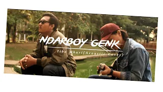 Download Ndarboy Genk - Tibo Mburi (Akustik Versi) MP3