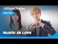 MURAI in LOVE | TRAILER | Ryubi Miyase, Hikaru Takahashi