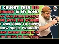 Caught My Dad CHEATING With My Fiancee In Our Home - Then She Dropped The Pregnancy Bombshell On Me