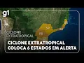 Lagu Jornal Hoje: defesas civis de 6 estados emitem alertas por causa de ciclone extratropical