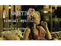 Download Lagu DJ Maretimo - Sensual Mystic - Continuous Mix (2+ Hours) Asian Chillout Music