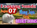 Download Lagu Dongeng Sunda Mang Jaya Cerita BEURIT BODAS bagian ke 07