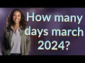 How many days march 2024