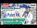 Kamoe aceh hana pue ka gertak,, dakwah aceh terbaru tgk puteh Rk