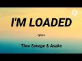 Download Lagu Tiwa Savage \u0026 Asake - I'm Loaded (Lyrics)