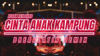asran keyboard cinta anak kampung breaklatin remix 