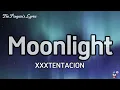 XXXTENTACION - Moonlight (Lyrics)