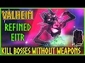 Beating all Valheim Bosses using REFINED EITR No Weapon Challenge