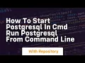 How to start postgresql in cmd run postgresql from command line