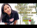 DJ DIMANA KAMU MELODY KEJU JOGET CEPAK CEPAK JEDER
