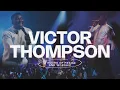 Download Lagu Victor Thompson — The Intimate Worship Experience | 3 Hours of Worship and Praise | TBN UK