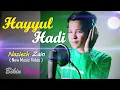 Sholawat Terbaru! HAYYUL HADI cover by Naziech Zain (Lirik \u0026 Terjemah)